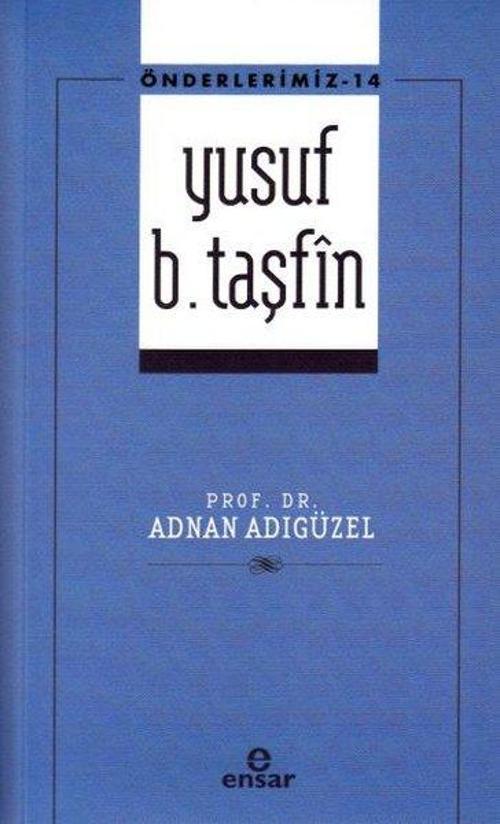 Önderlerimiz - 14 Yusuf B. Taşfin