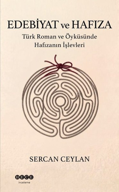 Edebiyat ve Hafıza - Türk Roman ve Öyküsünde Hafızanın İşlevleri