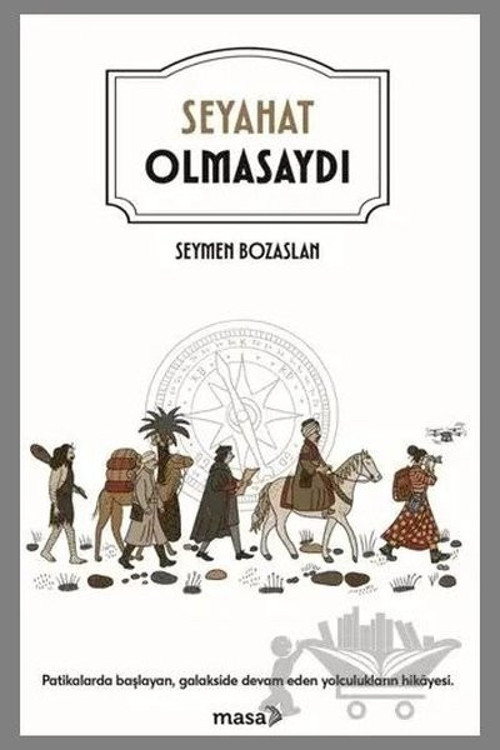 Seyahat Olmasaydı