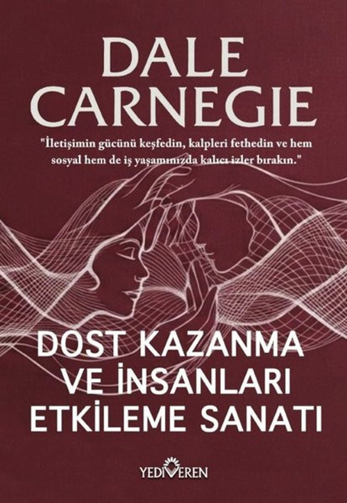 Dost Kazanma ve İnsanları Etkileme Sanatı