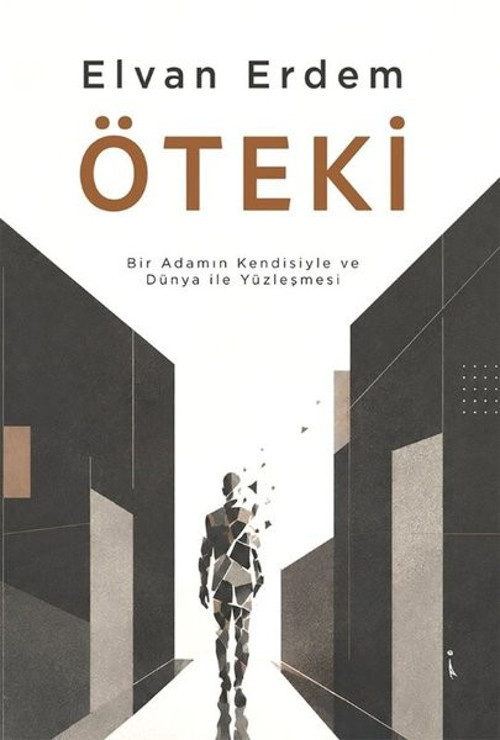 Öteki - Bir Adamın Kendisiyle ve Dünya İle Yüzleşmesi