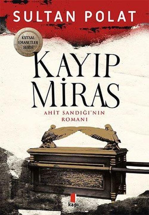 Kayıp Miras - Ahit Sandığı'nın Romanı
