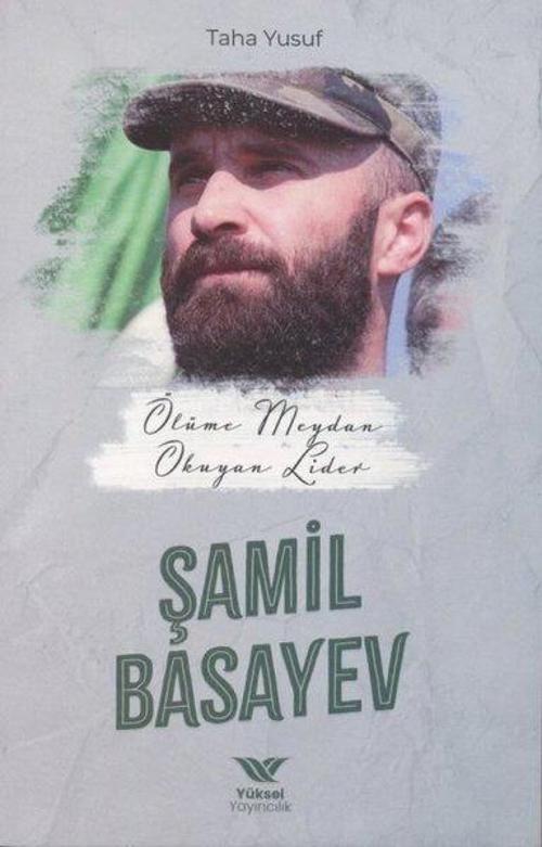 Ölüme Meydan Okuyan Lider: Şamil Basayev