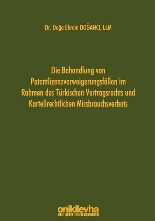 Die Behandlung von Patentlizenzverweigerungsfllen im Rahmen des Türkischen Vertragsrechts und Karte