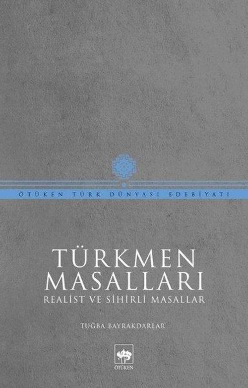 Türkmen Masalları - Realist ve Sihirli Masallar
