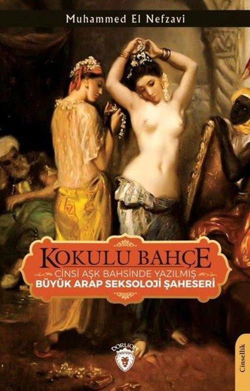 Kokulu Bahçe - Cinsi Aşk Bahsinde Yazılmış Büyük Arap Seksoloji Şaheseri