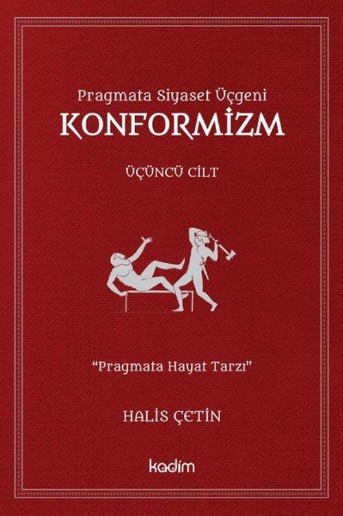 Pragmata Siyaset Üçgeni Konformizm - Üçüncü Cilt