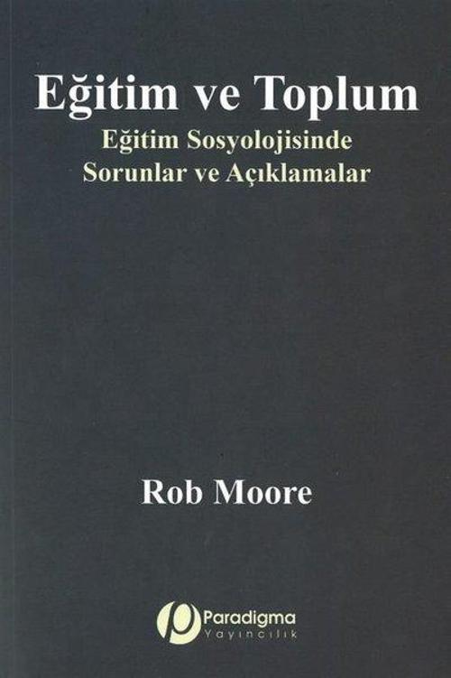 Eğitim ve Toplum - Eğitim Sosyolojisinde Sorunlar ve Açıklamalar