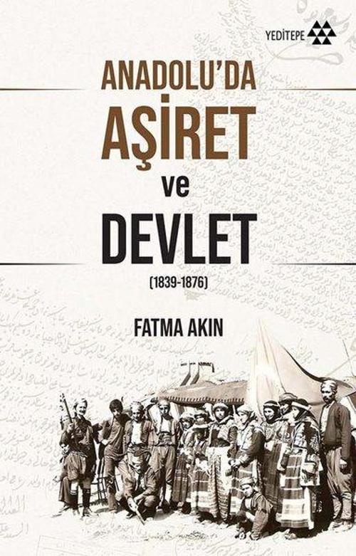 Anadolu'da Aşiret ve Devlet 1839 - 1876