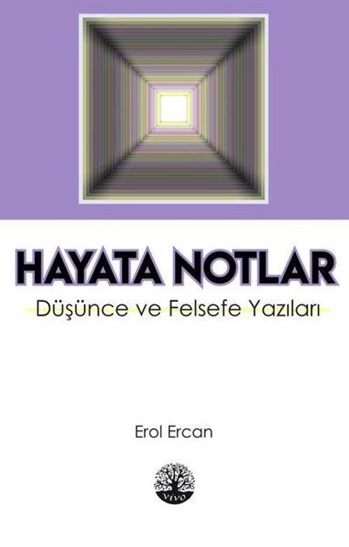Hayata Notlar - Düşünce ve Felsefe Yazıları