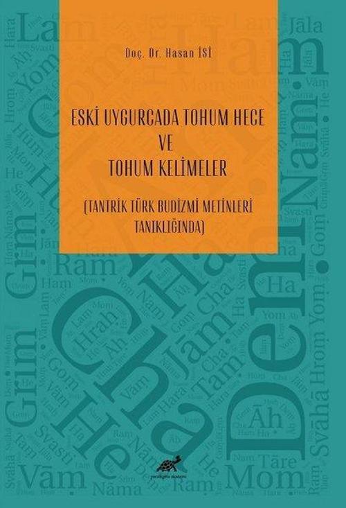 Eski Uygurcada Tohum Hece ve Tohum Kelimeler - Tantrik Türk Budizmi Metinleri Tanıklığında