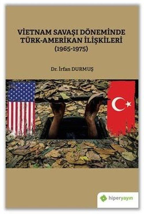 Vietnam Savaşı Döneminde Türk - Amerikan İlişkileri 1965 - 1975