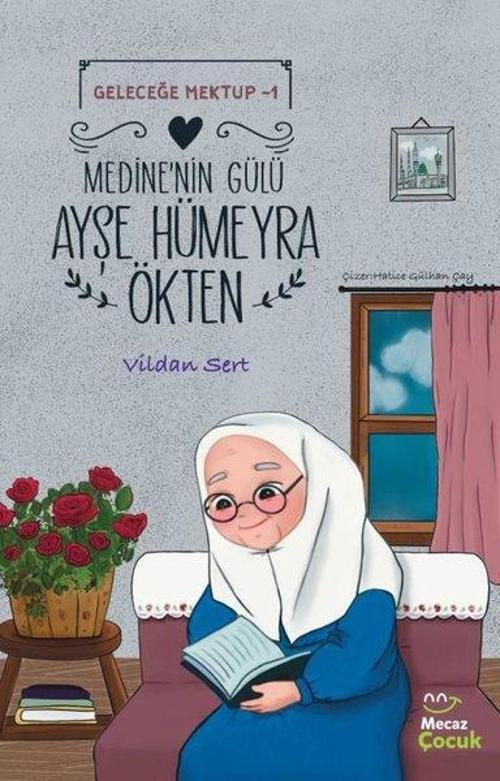 Medine'nin Günü Ayşe Hümeyra Ökten - Geleceğe Mektup 1
