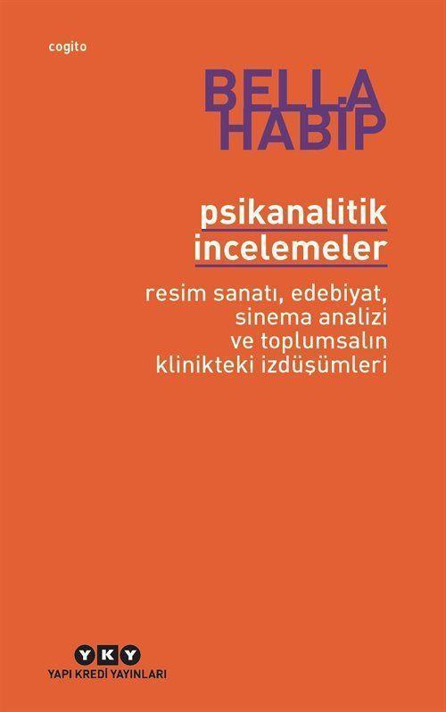 Psikanalitik İncelemeler - Resim Sanatı, Edebiyat, Sinema Analizi ve Toplumsalın Klinikteki İzdüşümleri