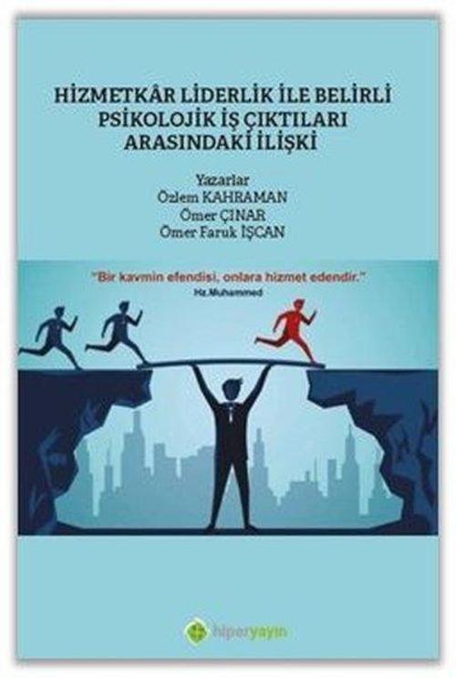 Hizmetkar Liderlik ile Belirli Psikolojik İş Çıktıları Arasındaki İlişki