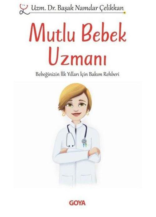 Mutlu Bebek Uzmanı - Bebeğinizin İlk Yılları İçin Bakım Rehberi