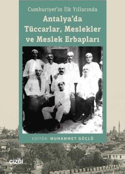 Antalya'da Tüccarlar, Meslekler ve Meslek Erbapları - Cumhuriyet'in İlk Yıllarında