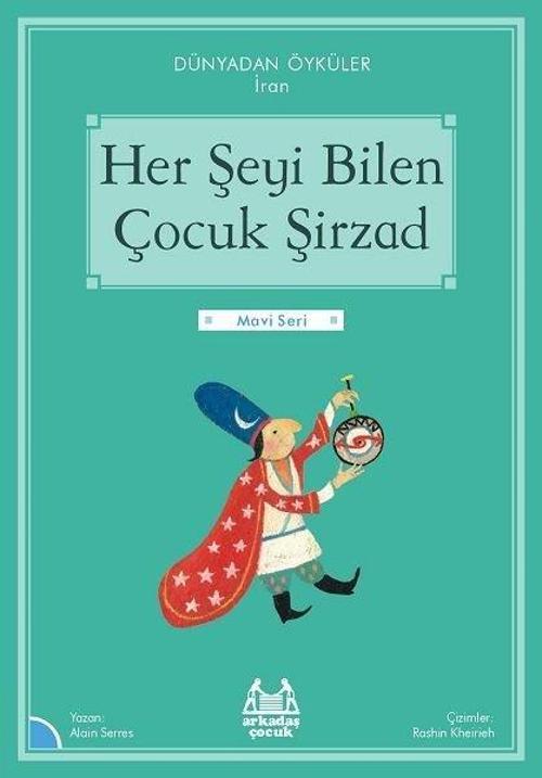 Her Şeyi Bilen Çocuk Şirzad - Dünyadan Öyküler İran - Mavi Seri