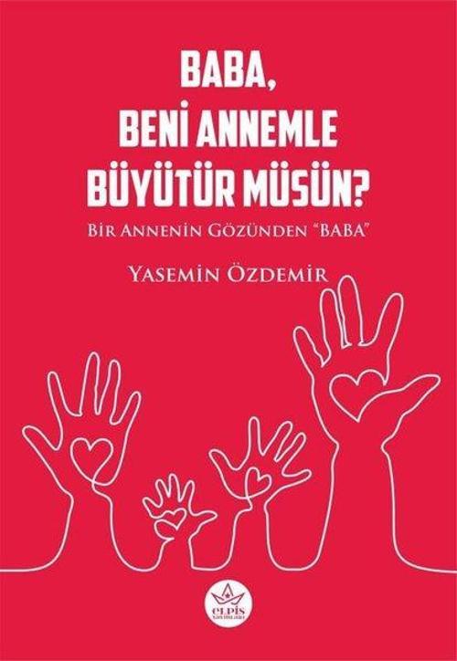 Baba Beni Annemle Büyütür müsün? Bir Annenin Gözünden Baba