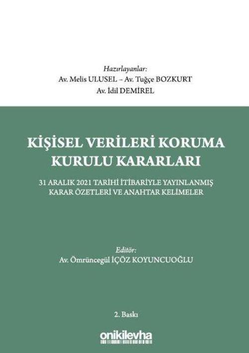Kişisel Verileri Koruma Kurulu Kararları - 31 Aralık 2021 Tarihi İtibariyle Yayınlanmış Tüm Karar Öz