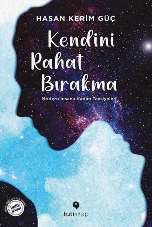 Kendini Rahat Bırakma - Modern İnsana Kadim Tavsiyeler!