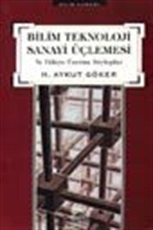 Bilim Teknoloji Sanayi Üçlemesi