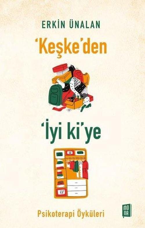 Keşke'den İyi ki'ye - Psikoterapi Öyküleri