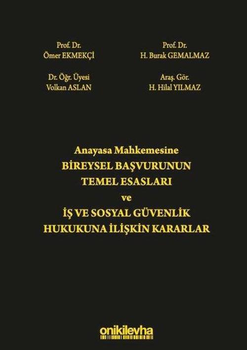 Anayasa Mahkemesine Bireysel Başvurunun Temel Esasları ve İş ve Sosyal Güvenlik Hukukuna İlişkin Kar