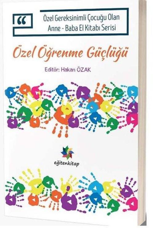 Özel Öğrenme Güçlüğü - Özel Gereksinimli Çocuğu Olan Anne-Baba El Kitabı Serisi