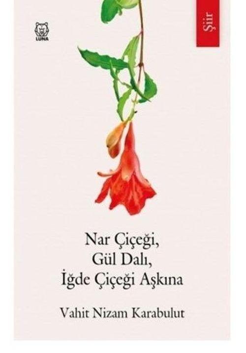 Nar Çiçeği Gül Dalı İğde Çiçeği Aşkına