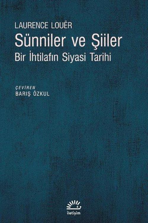 Sünniler ve Şiiler - Bir İhtilafın Siyasi