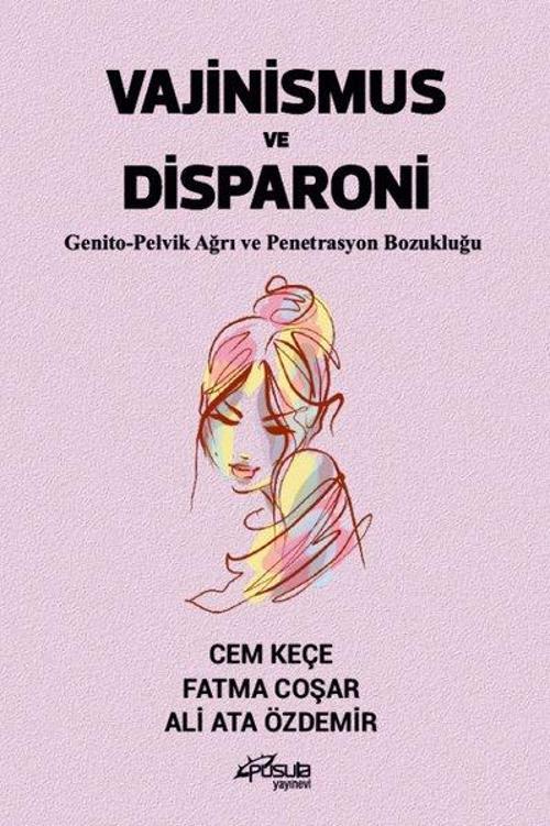 Vajinismus ve Disparoni - Genito - Pelvik Ağrı ve Penetrasyon Bozukluğu