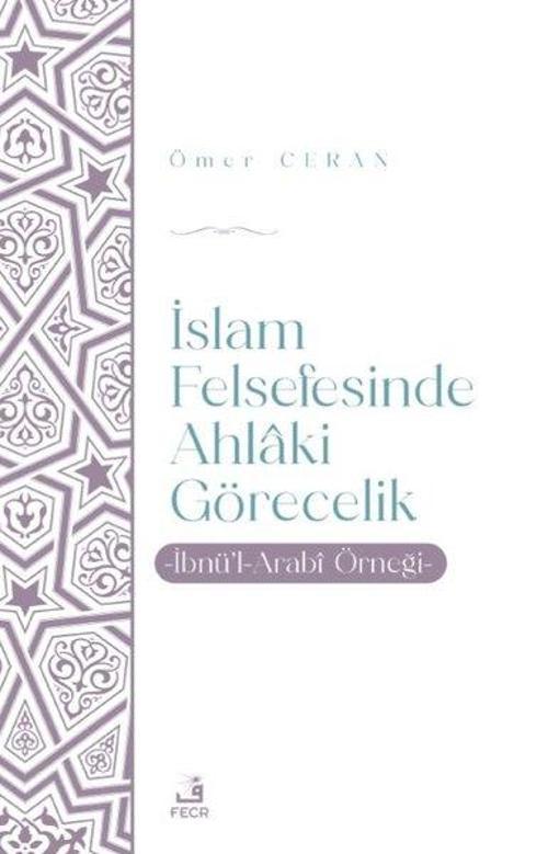 İslam Felsefesinde Ahlaki Görecelik