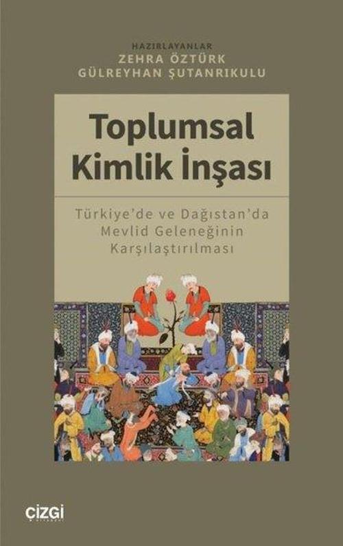 Toplumsal Kimlik İnşası - Türkiye'de ve Dağıstan'da Mevlid Geleneğinin Karşılaştırılması