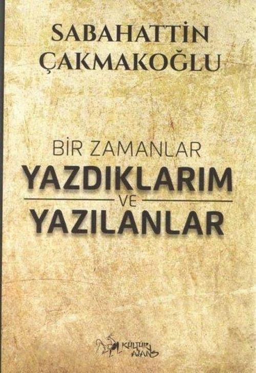 Bir Zamanlar Yazdıklarım ve Yazılanlar