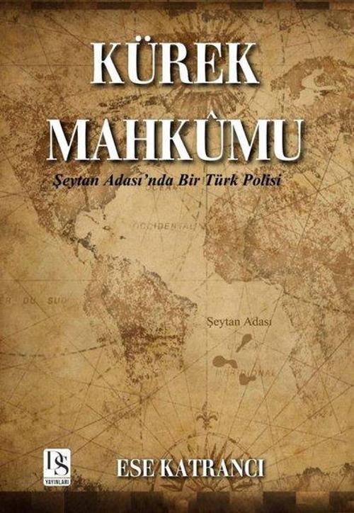 Kürek Mahkumu - Şeytan Ada'sında Bir Türk Polisi
