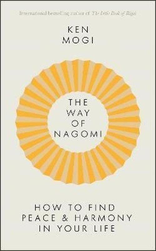 The Way of Nagomi: Live more harmoniously the Japanese way