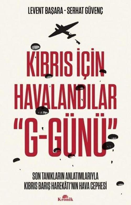 Kıbrıs İçin Havalandılar G-Günü Son Tanıkların Anlatımlarıyla Kıbrıs Barış Harekatı'nın Hava Cephesi