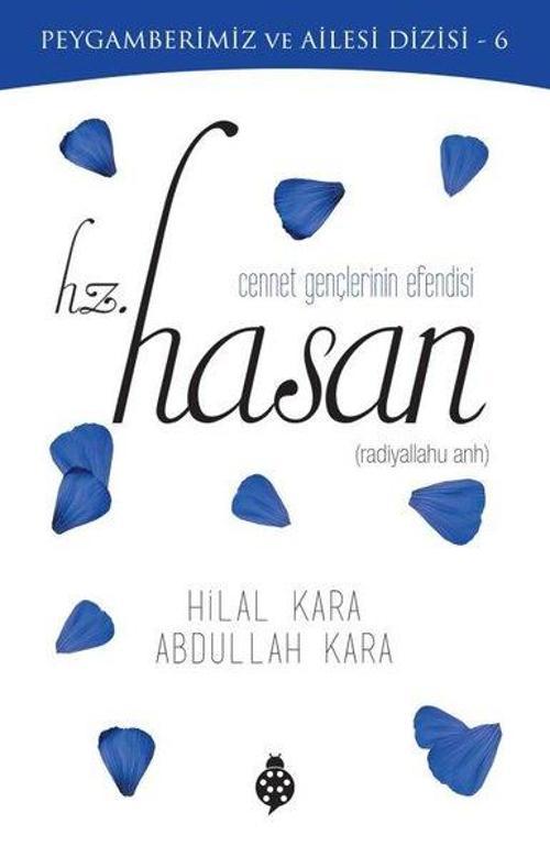 Hz. Hasan: Cennet Gençlerinin Efendisi - Peygamberimiz ve Ailesi Dizisi 6