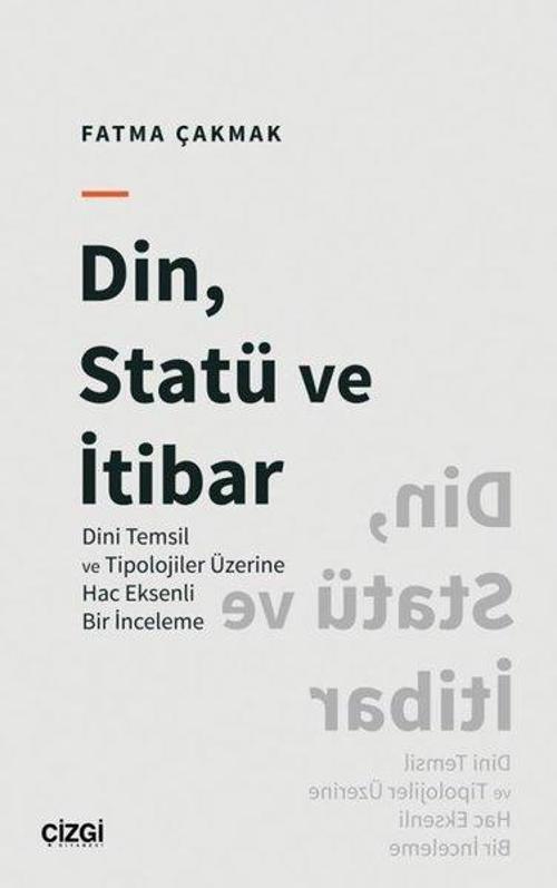 Din Statü ve İtibar - Dini Temsil ve Tipolojiler Üzerine Hac Eksenli Bir İnceleme
