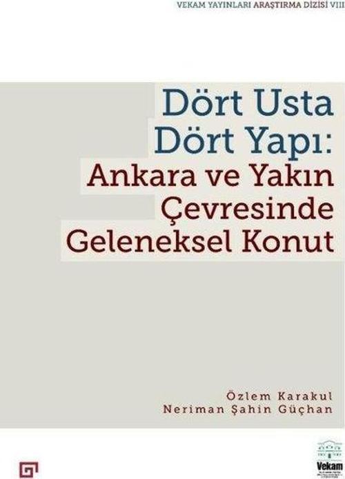 Dört Usta Dört Yapı: Ankara ve Çevresinde Geleneksel Konut
