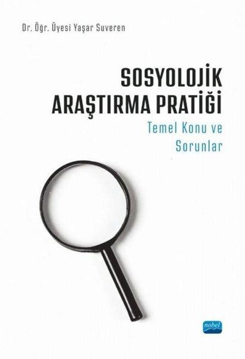 Sosyolojik Araştırma Pratiği: Temel Konu ve Sorunlar