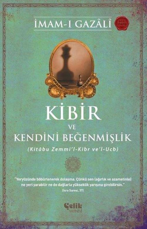 Kibir ve Kendini Beğenmişlik - Kitabu Zemmi'l - Kibr ve'l - Ucb