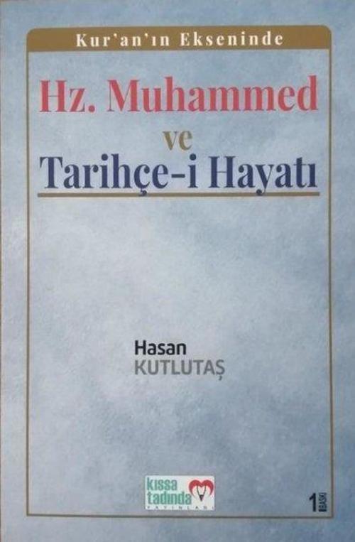 Hz. Muhammed ve Tarihçe-i Hayatı - Kur'an'ın Ekseninde