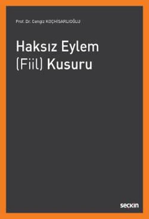 Haksız Eylem (Fiil) Kusuru Prof. Dr. Cengiz Koçhisarlıoğlu Temmuz 2022