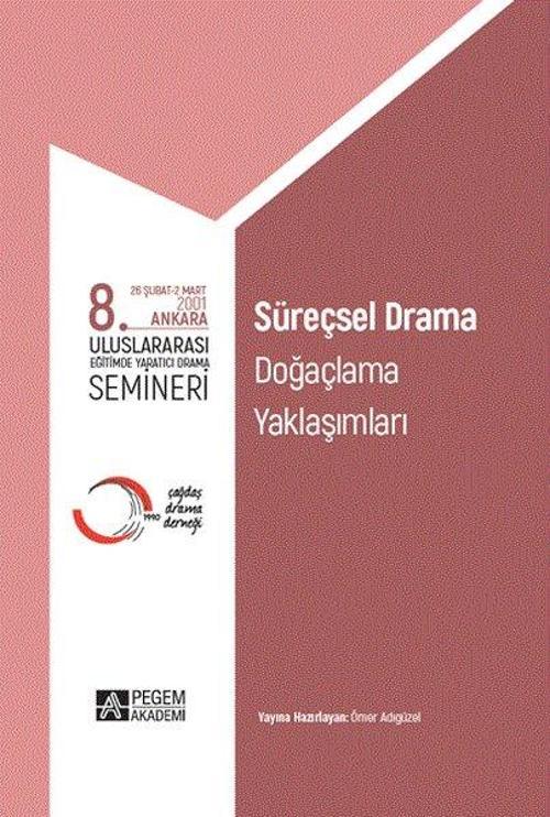 8.Uluslararası Eğitimde Yaratıcı Drama Semineri Süreçsel Drama Doğaçlama Yaklaşımları