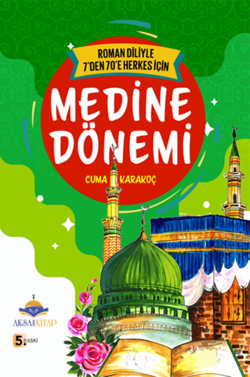 Medine Dönemi - Roman Diliyle 7'den 70'e Herkes İçin