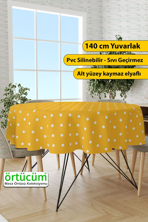 Yuvarlak Sarı Beyaz Puantiyeli Silinebilir Pvc Muşamba Mutfak Masa Örtüsü Leke Tutmaz Silinebilir