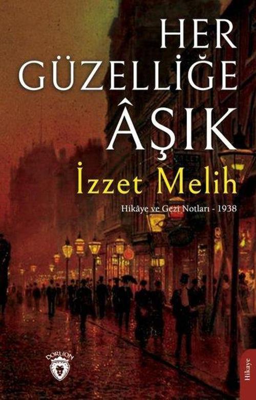 Her Güzelliğe Aşık - Hikaye ve Gezi Notları 1938