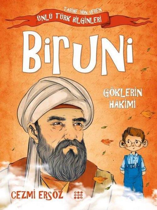 Biruni: Göklerin Hakimi - Tarihe Yön Veren Ünlü Türk Bilginleri